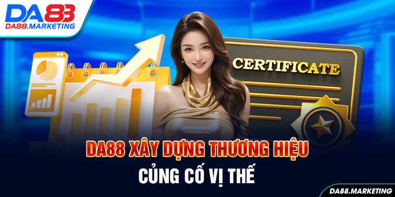 Da88 xây dựng thương hiệu mạnh và củng cố vị thế trong thị trường giải trí